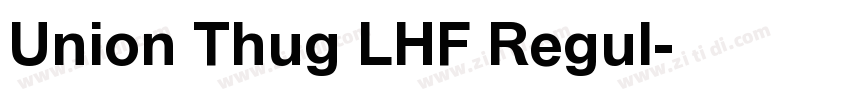 Union Thug LHF Regul字体转换